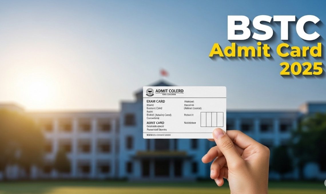 BSTC Admit Card 2025